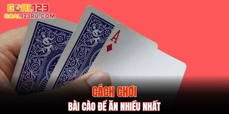 Cách chơi bài cào để ăn nhiều nhất