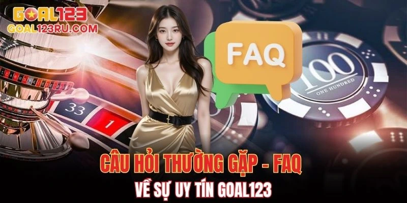 Câu Hỏi Thường Gặp GOAL123 Giải Đáp Từ A>Z Cho Game Thủ 1 Câu hỏi thường gặp FAQ về sự uy tín GOAL123