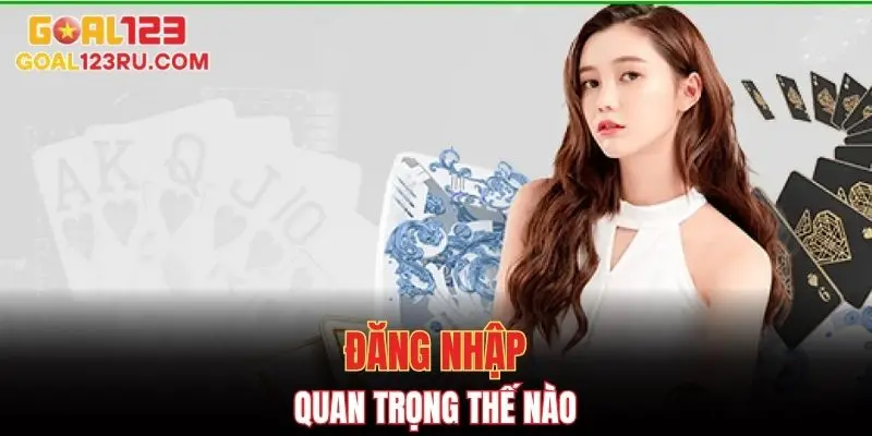 Đăng Nhập Goal123 - Cách Truy Cập Tài Khoản Nhanh Chóng 1 Đăng nhập goal123 quan trọng thế nào