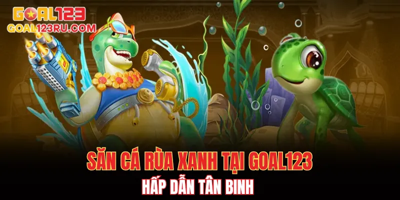 Top 5 Game Bắn Cá Online Cực Hay Ai Chơi Cũng Thắng 3 Săn cá Rùa xanh hấp dẫn tân binh
